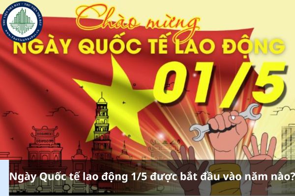 Ngày Quốc tế lao động 1/5 được bắt đầu vào năm nào? (Ảnh từ Internet)