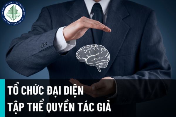 Sửa đổi quy định về tổ chức đại diện tập thể quyền tác giả, quyền liên quan tại Luật Sở hữu trí tuệ sửa đổi năm 2022?