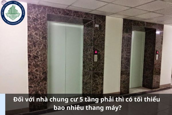 Đối với nhà chung cư 5 tầng phải thì có tối thiểu bao nhiêu thang máy? (Ảnh từ Internet)