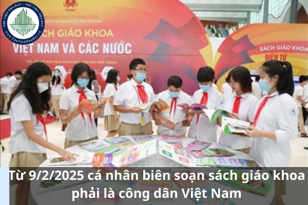 Từ 9/2/2025 cá nhân biên soạn sách giáo khoa phải là công dân Việt Nam (Ảnh từ Internet)