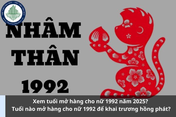 Xem tuổi mở hàng cho nữ 1992 năm 2025? Tuổi nào mở hàng cho nữ 1992 để khai trương hồng phát? (Ảnh từ Internet)