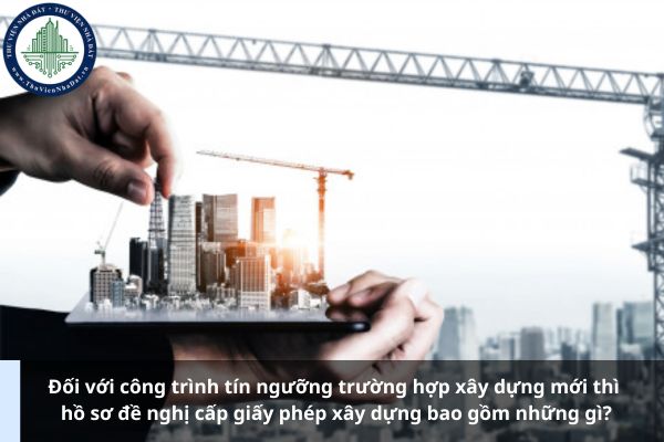 Đối với công trình tín ngưỡng trường hợp xây dựng mới thì hồ sơ đề nghị cấp giấy phép xây dựng bao gồm những gì? (Ảnh từ Internet)