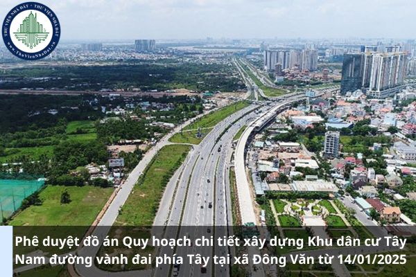 Phê duyệt đồ án Quy hoạch chi tiết xây dựng Khu dân cư Tây Nam đường vành đai phía Tây tại xã Đông Văn từ 14/01/2025 (Ảnh từ Internet)