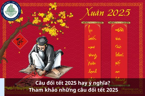 Câu đối tết 2025 hay ý nghĩa? Tham khảo những câu đối tết 2025 (Ảnh từ Internet)