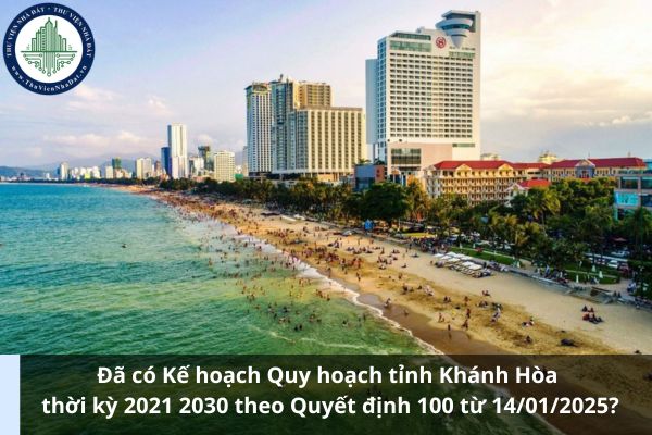 Đã có Kế hoạch Quy hoạch tỉnh Khánh Hòa thời kỳ 2021 2030 theo Quyết định 100 từ 14/01/2025? (Ảnh từ Internet)