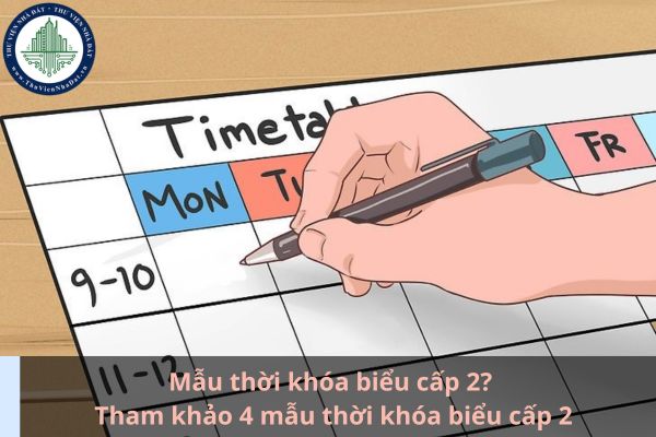 Mẫu thời khóa biểu cấp 2? Tham khảo 4 mẫu thời khóa biểu cấp 2 (Ảnh từ Internet)