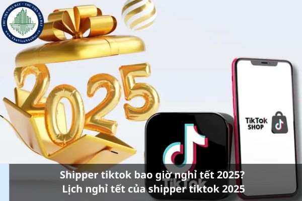 Shipper tiktok bao giờ nghỉ tết 2025? Lịch nghỉ tết của shipper tiktok 2025 (Ảnh từ Internet)