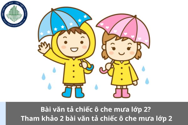 Bài văn tả chiếc ô che mưa lớp 2? Tham khảo 2 bài văn tả chiếc ô che mưa lớp 2 (Ảnh từ Internet)