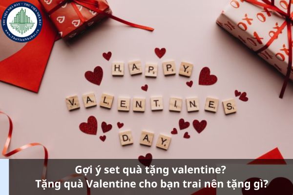 Gợi ý set quà tặng valentine? Tặng quà Valentine cho bạn trai nên tặng gì? (Ảnh từ Internet)