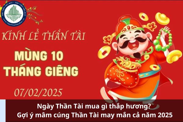 Ngày Thần Tài mua gì thắp hương? Gợi ý mâm cúng Thần Tài may mắn cả năm 2025 (Ảnh từ Internet)