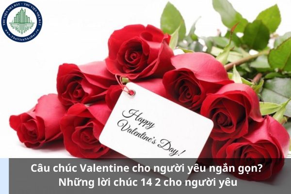 Câu chúc Valentine cho người yêu ngắn gọn? Những lời chúc 14 2 cho người yêu (Ảnh từ Internet)