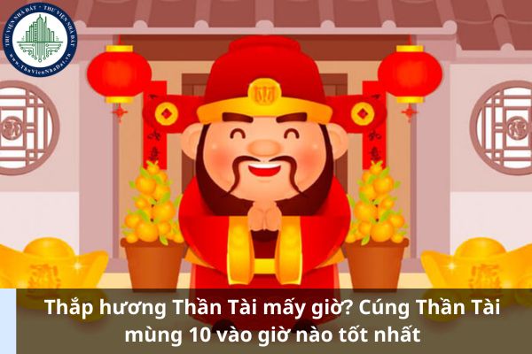 Thắp hương Thần Tài mấy giờ? Cúng Thần Tài mùng 10 vào giờ nào tốt nhất (Ảnh từ Internet)