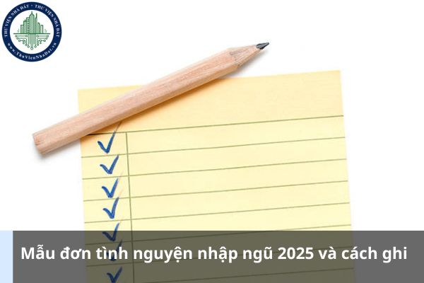 Mẫu đơn tình nguyện nhập ngũ 2025 và cách ghi (Ảnh từ Internet)