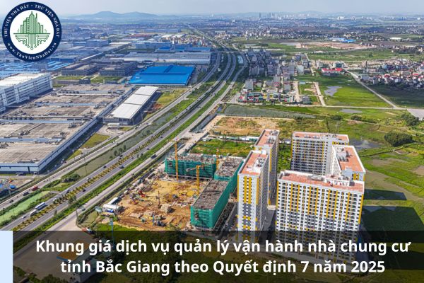 Khung giá dịch vụ quản lý vận hành nhà chung cư tỉnh Bắc Giang theo Quyết định 7 năm 2025 
