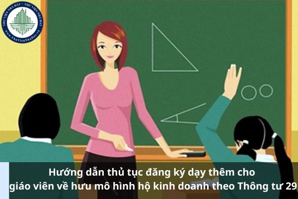 Hướng dẫn thủ tục đăng ký dạy thêm cho giáo viên về hưu mô hình hộ kinh doanh theo Thông tư 29 (Ảnh từ Internet)