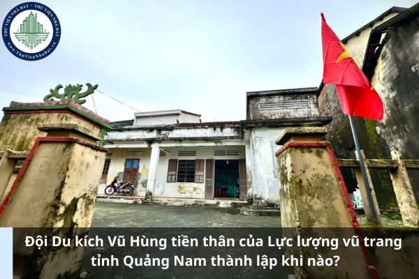 Đội Du kích Vũ Hùng tiền thân của Lực lượng vũ trang tỉnh Quảng Nam thành lập khi nào? 