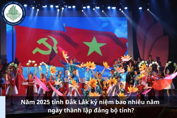 Năm 2025 tỉnh Đắk Lắk kỷ niệm bao nhiêu năm ngày thành lập đảng bộ tỉnh? (Ảnh từ Internet)