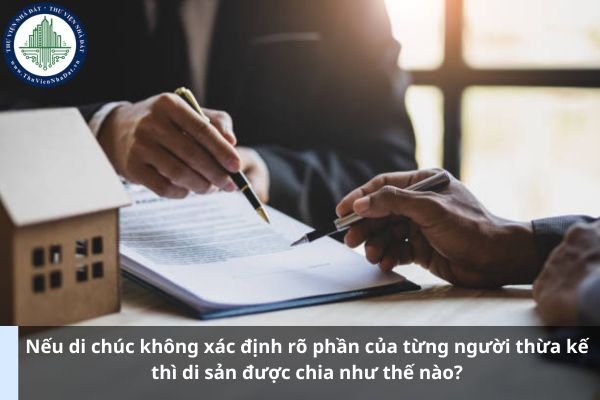Nếu di chúc không xác định rõ phần của từng người thừa kế thì di sản được chia như thế nào? (Ảnh từ Internet)