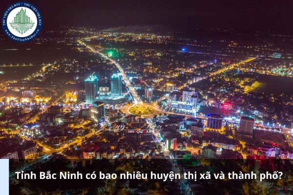 Tỉnh Bắc Ninh có bao nhiêu huyện thị xã và thành phố?