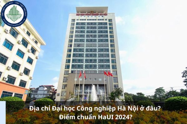 Địa chỉ Đại học Công nghiệp Hà Nội ở đâu? Điểm chuẩn HaUI 2024? (Ảnh từ Internet)