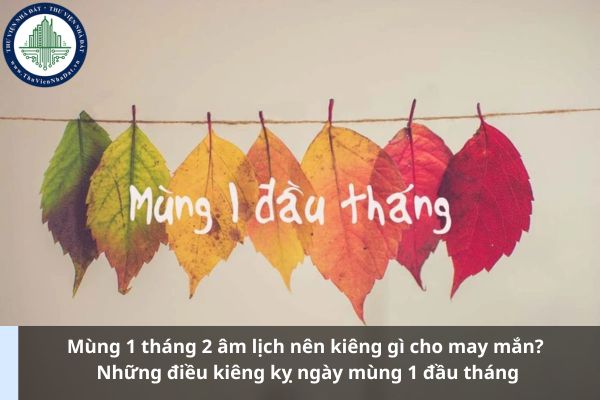 Mùng 1 tháng 2 âm lịch nên kiêng gì cho may mắn? Những điều kiêng kỵ ngày mùng 1 đầu tháng (Ảnh từ Internet)