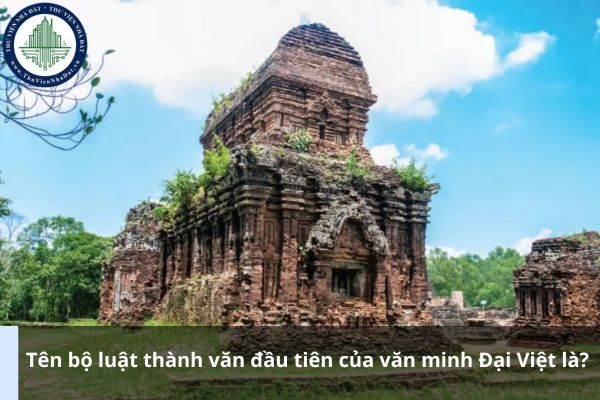 Tên bộ luật thành văn đầu tiên của văn minh Đại Việt là?