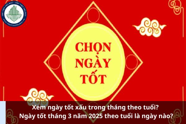 Xem ngày tốt xấu trong tháng theo tuổi? Ngày tốt tháng 3 năm 2025 theo tuổi là ngày nào? (Ảnh từ Internet)