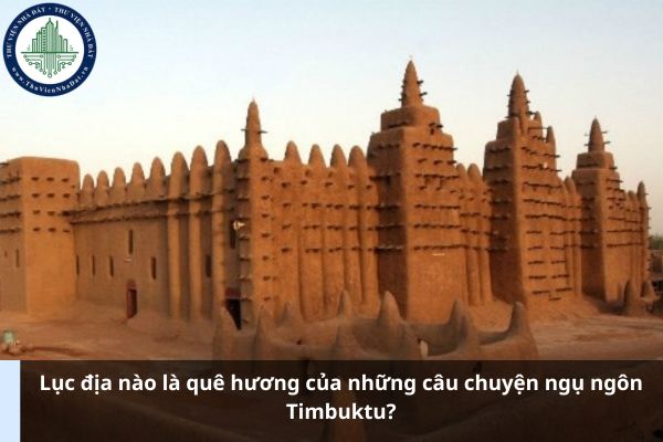 Lục địa nào là quê hương của những câu chuyện ngụ ngôn Timbuktu?\