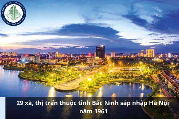 29 xã, thị trấn thuộc tỉnh Bắc Ninh sáp nhập Hà Nội năm 1961 (Hình từ Internet)