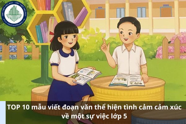 Top 10 mẫu viết đoạn văn thể hiện tình cảm cảm xúc về một sự việc lớp 5 (Hình từ Internet)