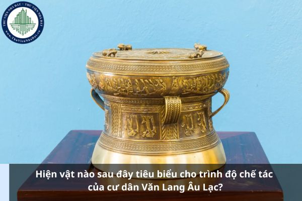 Hiện vật nào sau đây tiêu biểu cho trình độ chế tác của cư dân Văn Lang Âu Lạc? (Ảnh từ Internet)