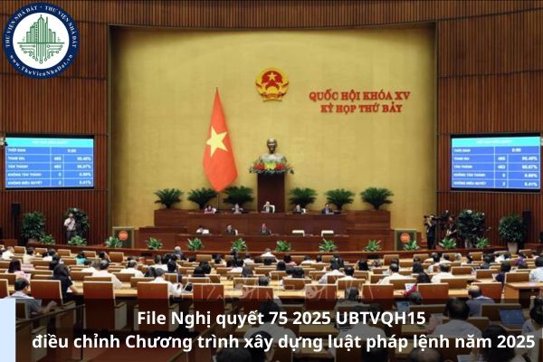 File Nghị quyết 75 2025 UBTVQH15 điều chỉnh Chương trình xây dựng luật pháp lệnh năm 2025