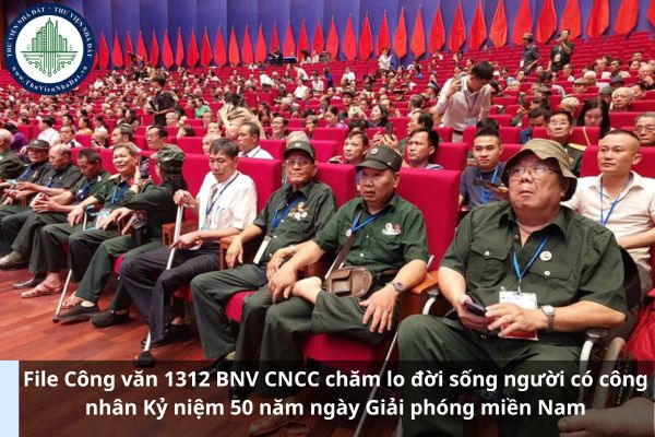 File Công văn 1312 BNV CNCC chăm lo đời sống người có công nhân Kỷ niệm 50 năm ngày Giải phóng miền Nam