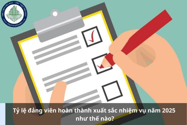 Tỷ lệ đảng viên hoàn thành xuất sắc nhiệm vụ năm 2025 như thế nào?