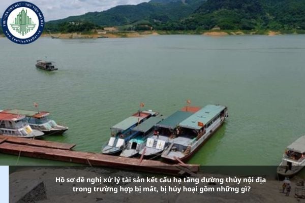 https://cdn.thuviennhadat.vn/upload/hinh-anh-bai-viet/TTMN/thang-10-2025/10-10-2025/ho-so-de-nghi-xu-ly-tai-san-ket-cau-ha-tang-duong-thuy-noi-dia-trong-truong-hop-bi-mat-bi-huy-hoai-g.jpg