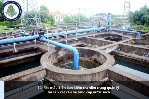 Tải File mẫu Biên bản kiểm tra hiện trạng quản lý tài sản kết cấu hạ tầng cấp nước sạch