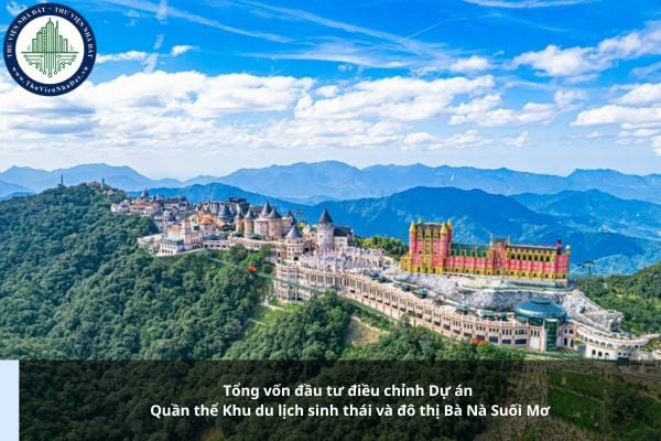 Tổng vốn đầu tư điều chỉnh Dự án Quần thể Khu du lịch sinh thái và đô thị Bà Nà Suối Mơ là bao nhiêu?