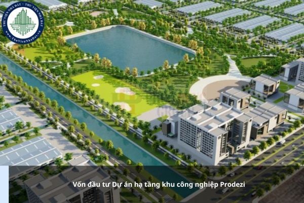 Vốn đầu tư Dự án hạ tầng khu công nghiệp Prodezi là bao nhiêu?