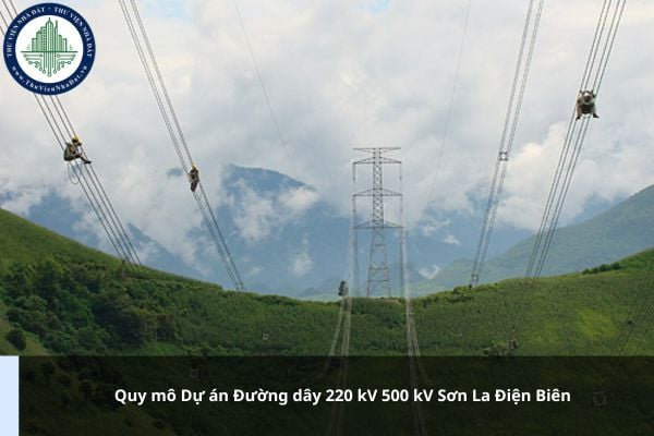 Quy mô Dự án Đường dây 220 kV 500 kV Sơn La Điện Biên như thế nào?