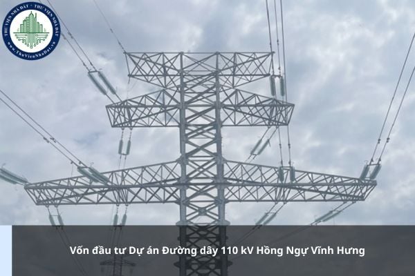 Vốn đầu tư Dự án Đường dây 110 kV Hồng Ngự Vĩnh Hưng là bao nhiêu?