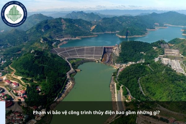 Phạm vi bảo vệ công trình thủy điện bao gồm những gì?