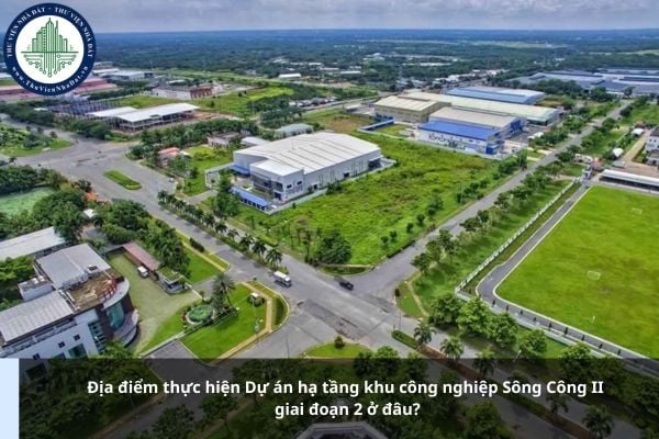 Địa điểm thực hiện Dự án hạ tầng khu công nghiệp Sông Công II giai đoạn 2 ở đâu?