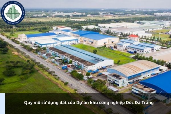 Quy mô sử dụng đất của Dự án khu công nghiệp Dốc Đá Trắng ra sao?