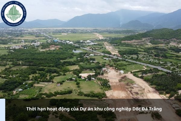 Thời hạn hoạt động của Dự án khu công nghiệp Dốc Đá Trắng là bao lâu?