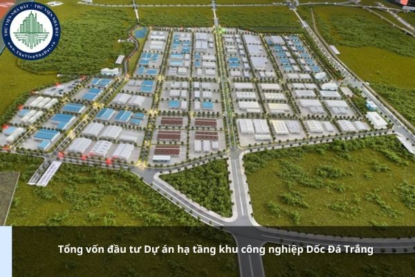 Tổng vốn đầu tư Dự án hạ tầng khu công nghiệp Dốc Đá Trắng là bao nhiêu?