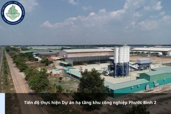Tiến độ thực hiện Dự án hạ tầng khu công nghiệp Phước Bình 2 như thế nào?