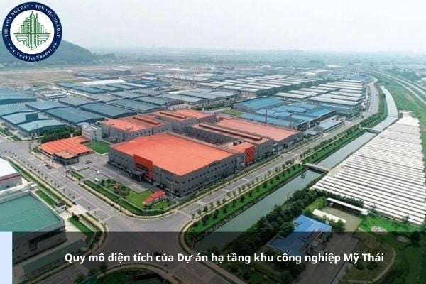 Quy mô diện tích của Dự án hạ tầng khu công nghiệp Mỹ Thái như thế nào?