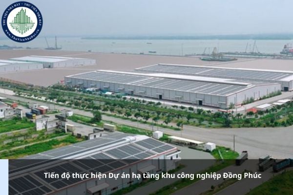 Tiến độ thực hiện Dự án hạ tầng khu công nghiệp Đồng Phúc thế nào?