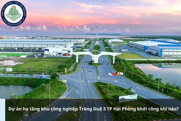 Dự án hạ tầng khu công nghiệp Tràng Duệ 3 TP Hải Phòng khởi công khi nào?