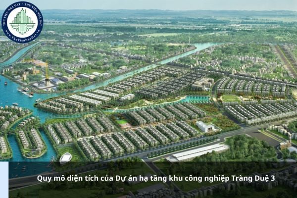 Quy mô diện tích của Dự án hạ tầng khu công nghiệp Tràng Duệ 3 ra sao?